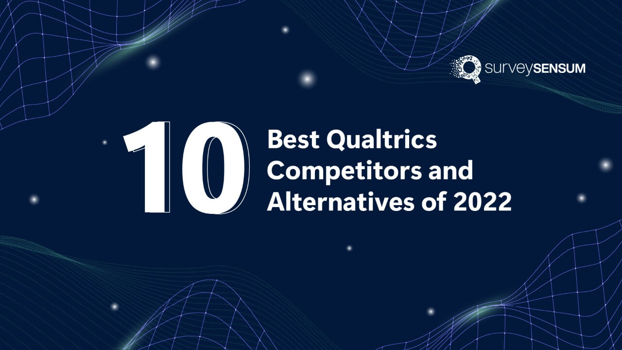 10 Best Qualtrics Competitors and Alternatives of 2022