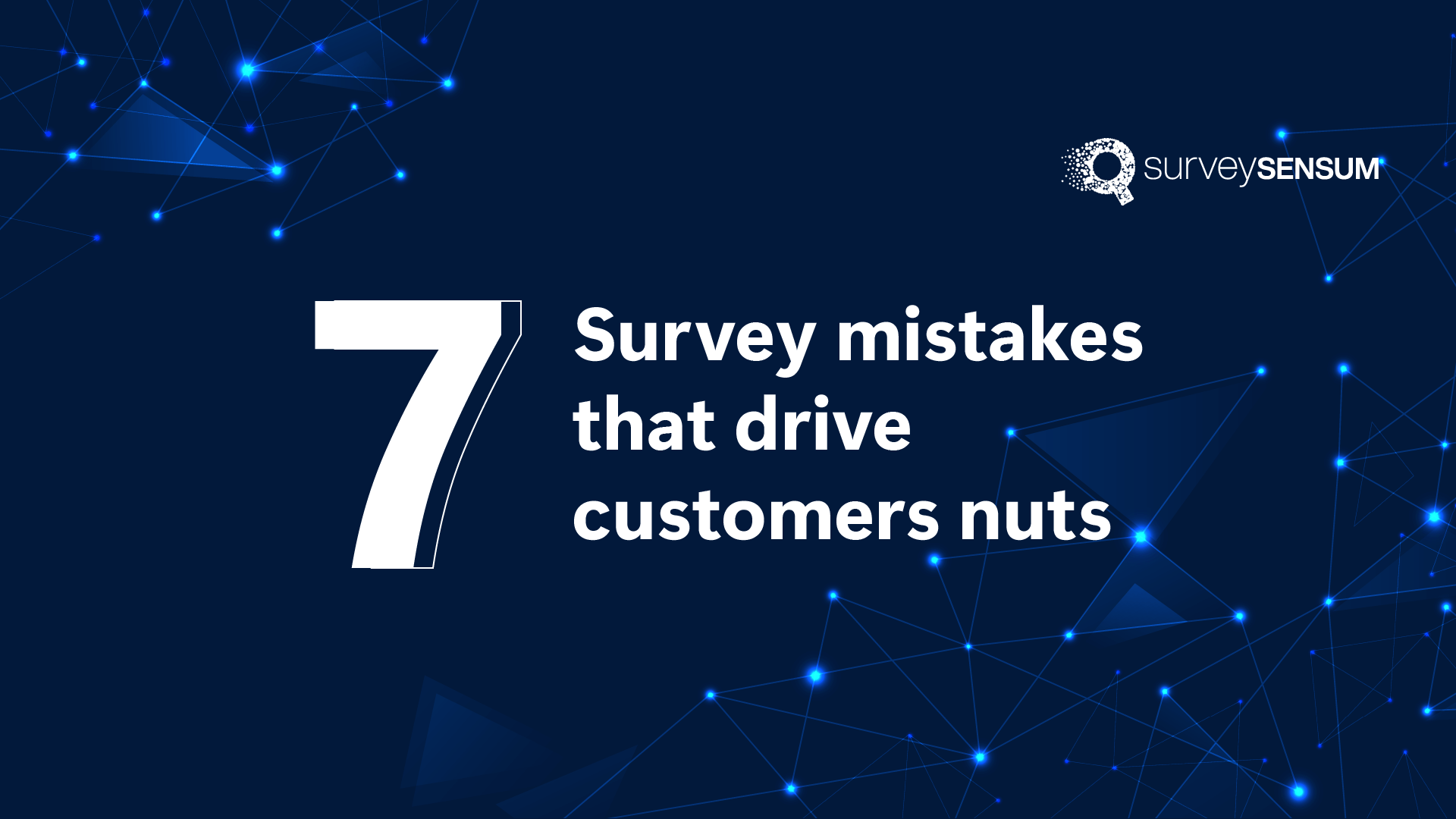 7 Survey mistakes that drive customers nuts