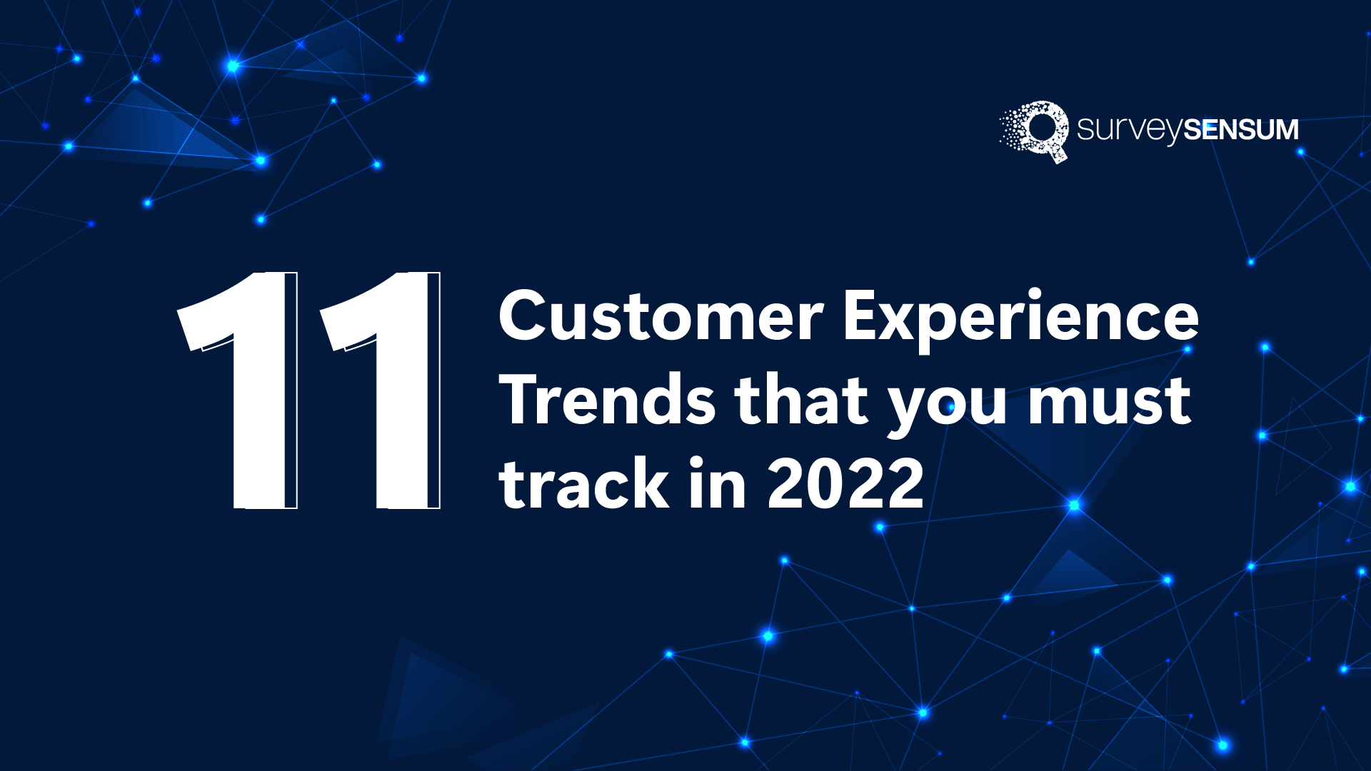 11 Customer Experience Trends That You Must Track in 2022