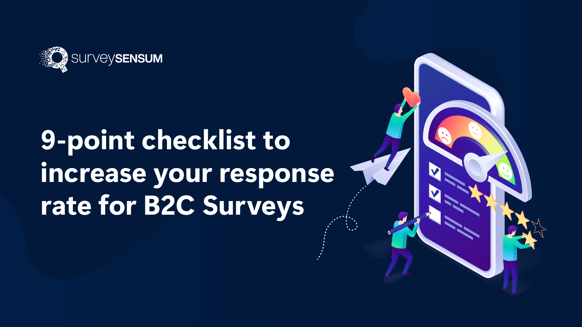 9-point checklist to increase your response rate for B2C Surveys
