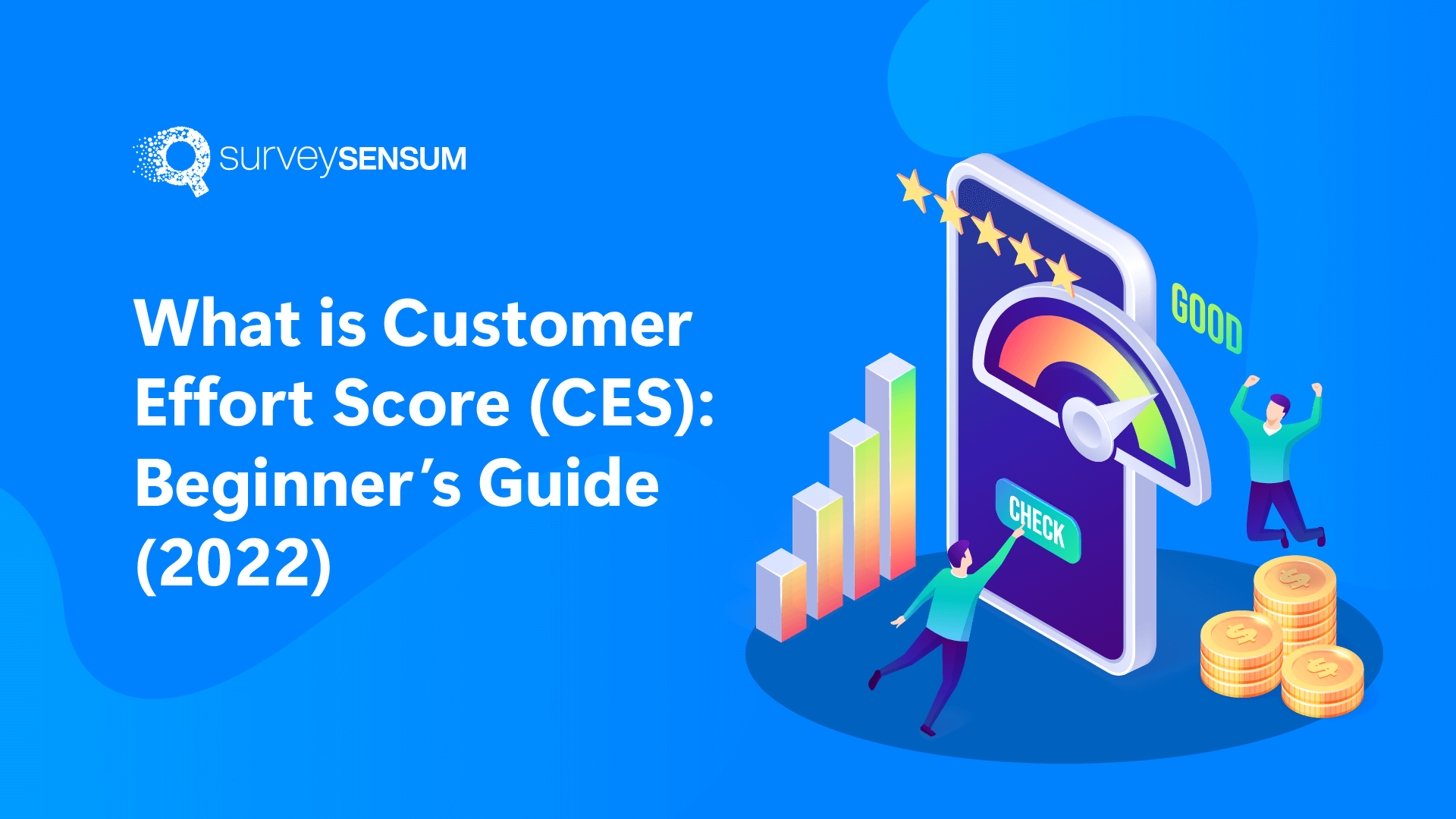 What is Customer Effort Score [CES: Beginner’s Guide (2022)