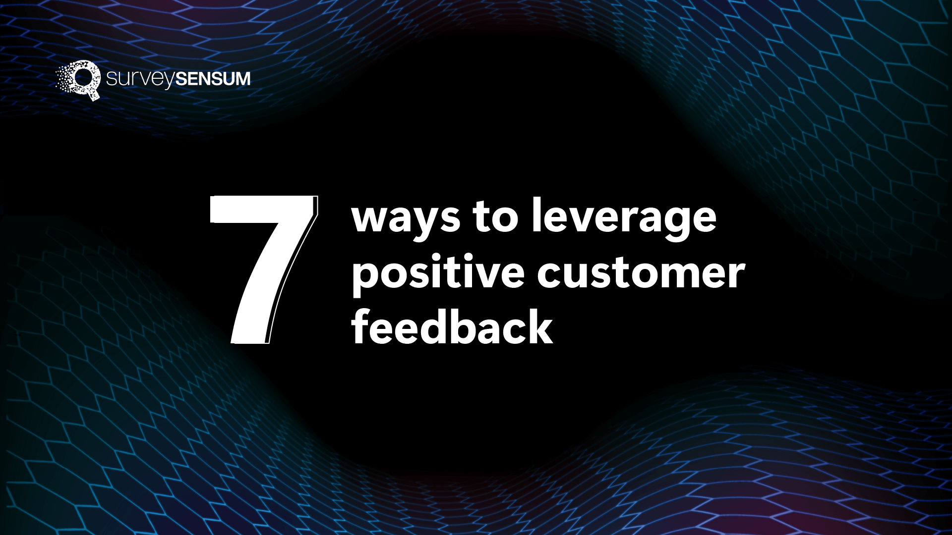 How to Benefit from Positive Customer Feedback