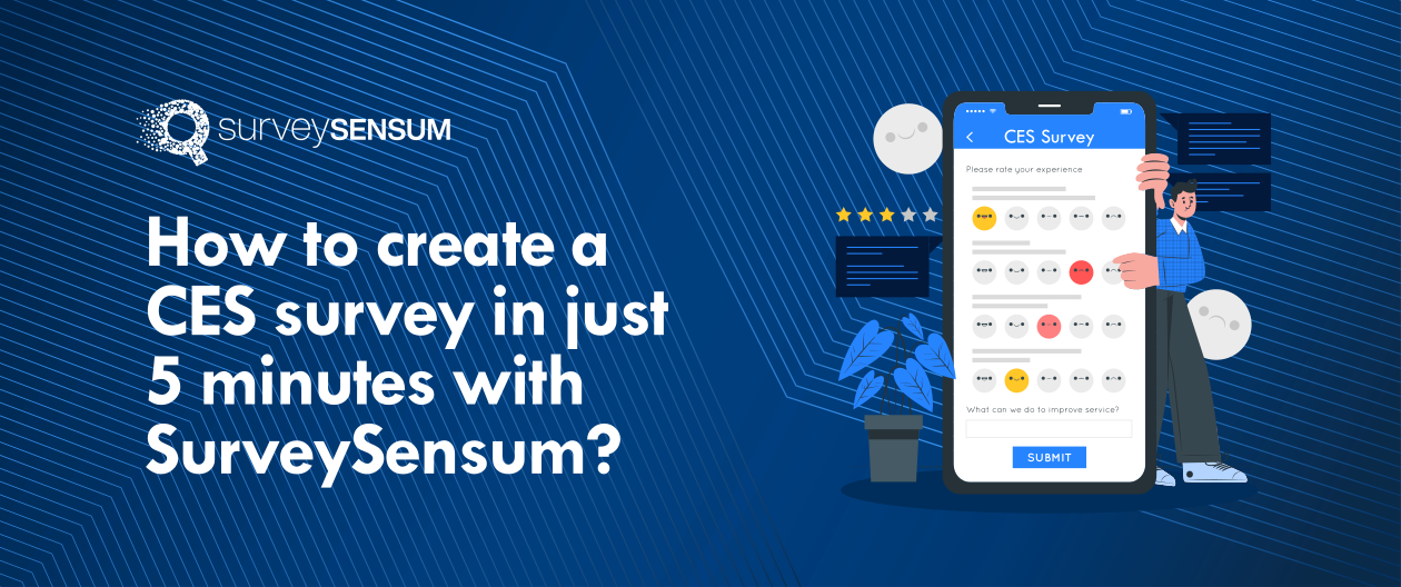 How to create a CES survey in just 5 minutes with SurveySensum?
