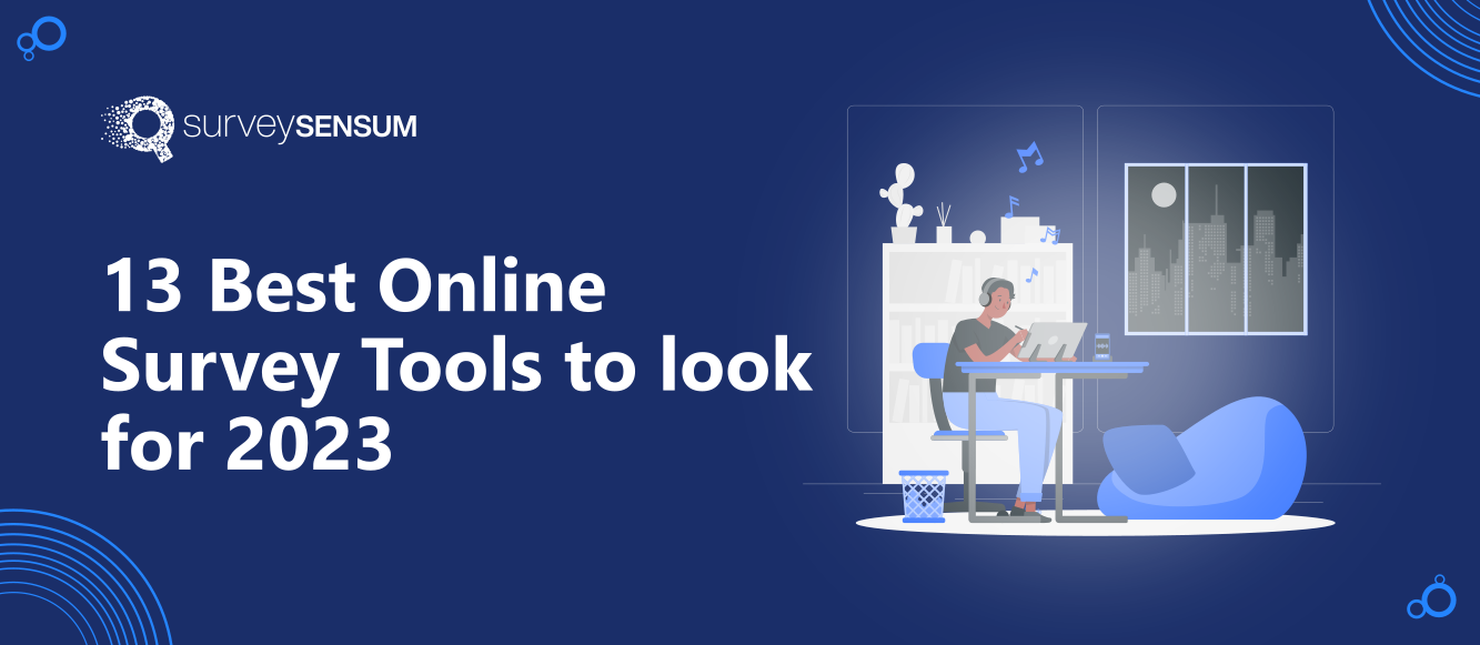 13 Best Online Survey Tools to look for 2023