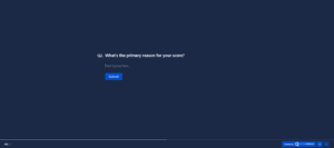 A follow-up tNPS survey question to understand the reason behind the NPS score